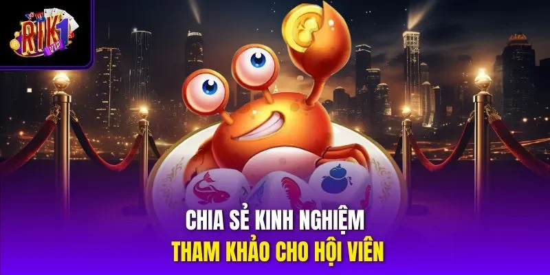 Chia sẻ kinh nghiệm tham khảo cho hội viên