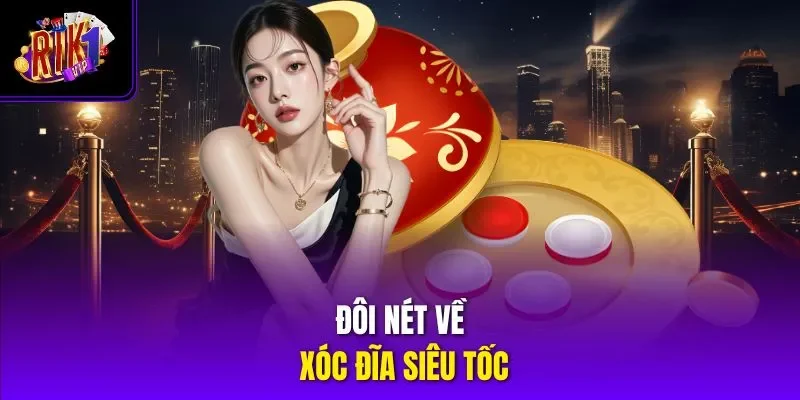 Đôi nét về xóc đĩa siêu tốc